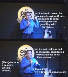 An Anthropic researcher resigned, saying AI labs are racing to superintelligence and gambling with our lives... but it’s not really as bad as it sounds, considering how little most of our lives are worth. (This joke won a comedy writing contest)